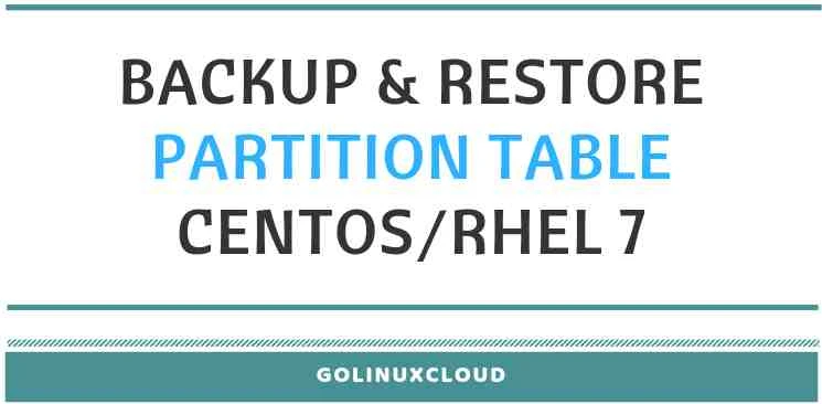 2 ways to backup and restore partition table in Linux (CentOS / RHEL 7)