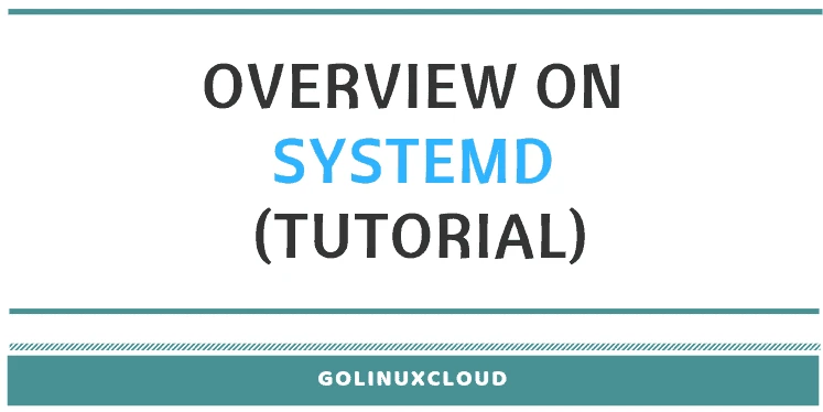 Beginners Guide on systemd tutorial in Linux