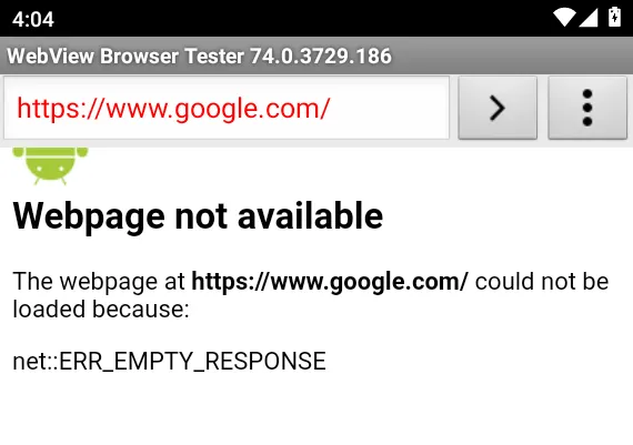 Android WebView error Webpage not available with net::ERR_EMPTY_RESPONSE for https://www.google.com