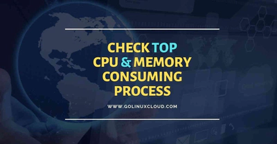 Shell script to check top memory & cpu consuming process in Linux