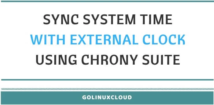 Steps to configure Chrony as NTP Server and NTP Client in Linux