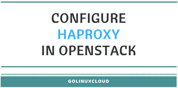 How to configure HAProxy in Openstack (High Availability)