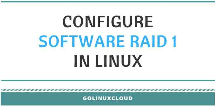 Step-by-Step Tutorial: Configure Software RAID 1 Linux