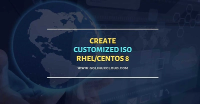 9 easy steps to create custom ISO RHEL/CentOS 8