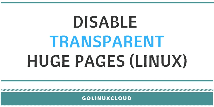 How to use, monitor disable transparent hugepages ( CentOS / RHEL 7 )