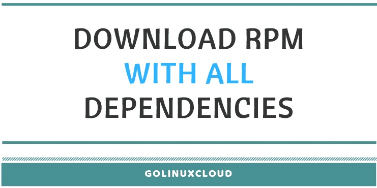 How to download rpm package and all dependencies (RHEL / CentOS 7)