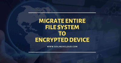 How to encrypt root partition and entire file system using LUKS in Linux