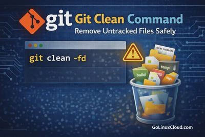 Git Clean Command (Remove Untracked Files Safely)