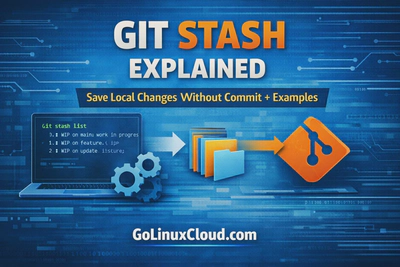 Git Stash Explained (Save Local Changes Without Commit + Examples)