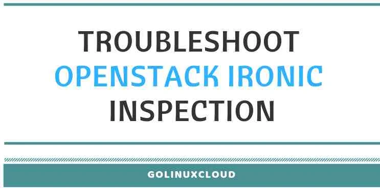 How to troubleshoot OpenStack ironic introspection