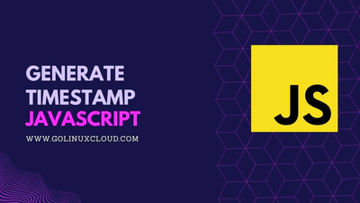 7 Efficient Ways to Generate Timestamp in JavaScript