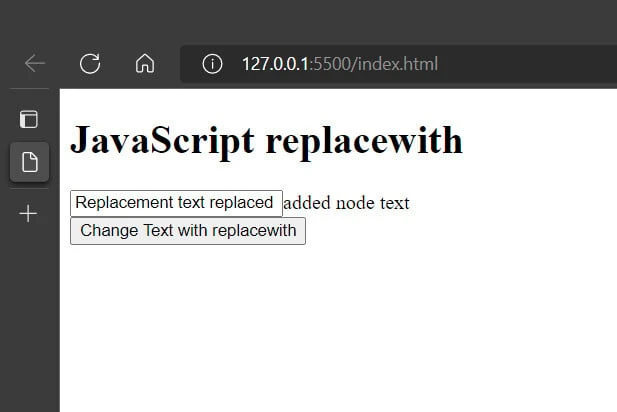 The screenshots show a "JavaScript replacewith" heading, followed by an input field with "Replacement text replaced by the button click event" text, a "added node text" text and a "Change Text with replacewith" button