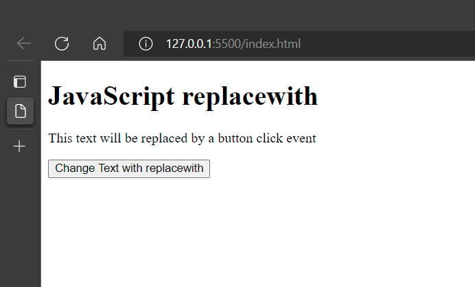 The screenshots show a "JavaScript replacewith" heading, followed by a "This text will be replaced by a button click event" paragraph text and a "Change Text with replacewith" button