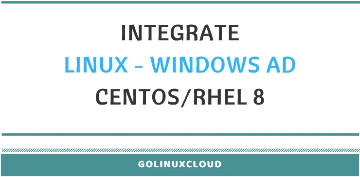 Steps to join/add CentOS 8 to Windows Domain Controller (RHEL 8)