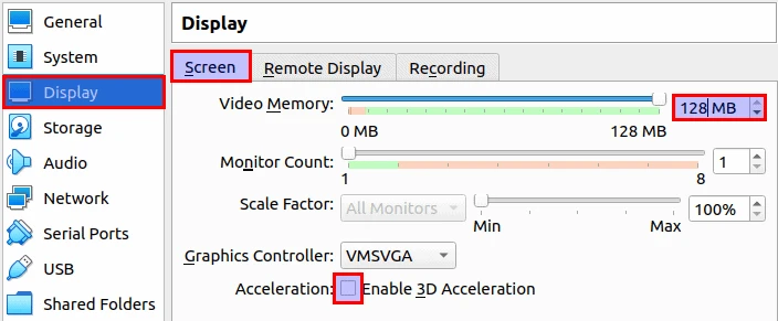 Display then Screen tab with Video Memory set to 128 MB and Enable 3D Acceleration left unchecked