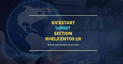 Kickstart post install script examples in RHEL CentOS 7 8