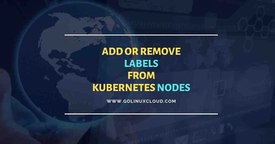 How to add or remove label from node in Kubernetes