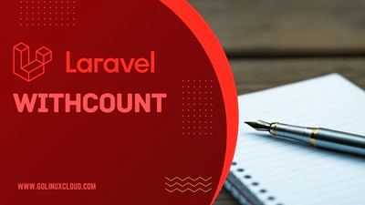 Laravel withCount() Explained [In-Depth Tutorial]