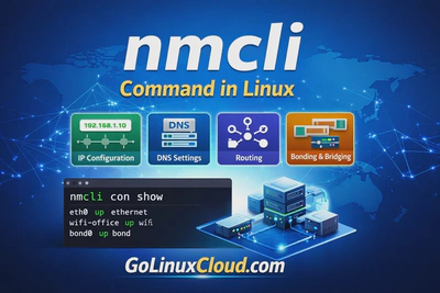 nmcli Command in Linux: Network Configuration, IP, DNS, Routing & Examples (RHEL/CentOS/Ubuntu)