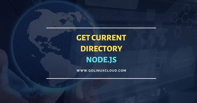 Solved: Get current directory in Node.js [4 Examples]