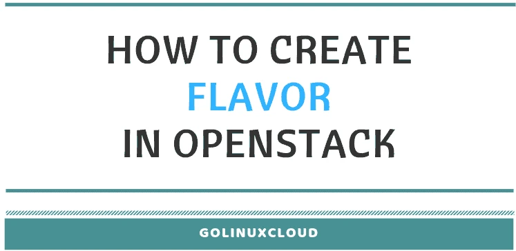 how to create and set property of flavor in openstack with examples