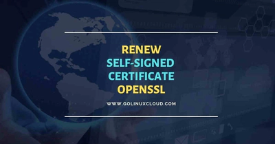 Renew self-signed certificate OpenSSL [Step-by-Step]