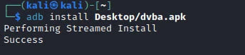 Kali terminal showing adb install Desktop/dvba.apk with Performing Streamed Install and Success
