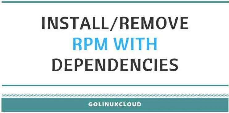 Solved “Error: Failed Dependencies:” Install/Remove Rpm With Dependencies Linux