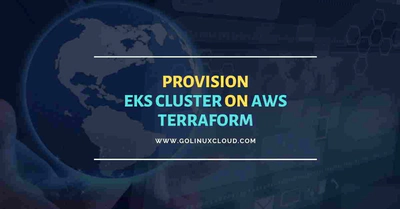 Terraform: EKS Cluster Provision on AWS [10 Steps]