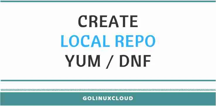 Fix "there are no enabled repos & create local repository in RHEL 7 & 8