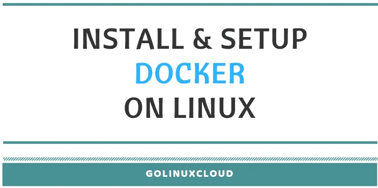 Tutorial: Install Docker on Linux ( CentOS / RHEL 7 )