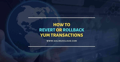 6 practical examples of yum history to rollback updates and patches